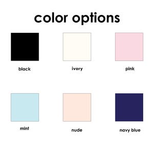 May include: Image displaying color options: black, ivory, pink, mint, nude, and navy blue. Each color is represented by a square with the color name below it. The text "color options" is at the top of the image.