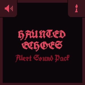Peut inclure: Graphique numérique avec le texte "HAUNTED ECHOES Alert Sound Pack" dans une police gothique pixélisée. Le texte rouge est sur fond noir, avec des icônes de son et d'information.
