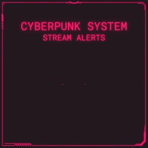 Cyberpunk System - Animated Scifi Tech Stream Alerts UI