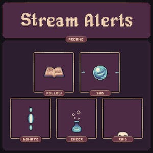 May include: A pixel art graphic titled Stream Alerts with the subtitle Arcane. It features five square frames with icons: an open book labeled Follow, a glowing orb labeled Sub, vertical light shapes labeled Donate, a potion bottle labeled Cheer, and a mound labeled Raid.