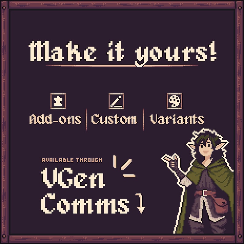 May include: A pixelated image with the text "Make it yours!" and the options "Add-ons", "Custom", and "Variants". Below, it reads "Available through UGen Comms". A pixelated character with green cloak and brown satchel is on the right.