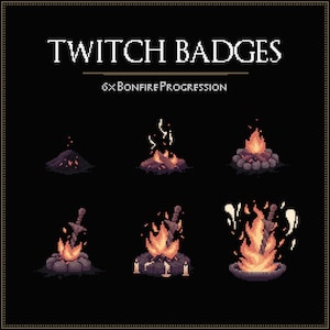 May include: Pixel art Twitch badges showing a bonfire progression. The badges depict a bonfire in different stages, from a small pile of embers to a roaring fire with a sword. The text "TWITCH BADGES" and "6x BONFIRE PROGRESSION" are at the top.