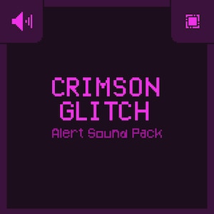 Può includere: Uno schermo viola scuro con il testo "CRIMSON GLITCH Alert Sound Pack" in lettere pixelate rosa.