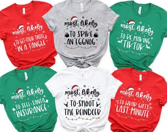 Funny Quotes Most Likely Christmas Tee,Christmas Crew Shirt,Christmas Pajama,Matching Christmas Tee,Long Sleeve,Holiday T-shirt,Xmas Tee