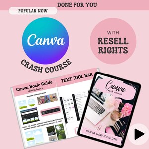 May include: A pink and blue graphic with the text "Canva Crash Course" and "Done For You" with resell rights. The graphic features a tablet with a Canva crash course how-to guide on the screen.