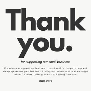 May include: A simple graphic with the words "Thank you" in bold, dark gray letters. Below, the text reads "for supporting our small business." Additional text provides contact information and a social media handle.