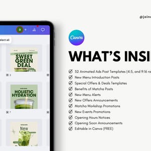 May include: A digital tablet displays Canva templates for social media posts. The templates feature matcha drinks and promotions. The text "WHAT'S INSIDE" is displayed, along with a list of features, including animated templates and menu announcements.