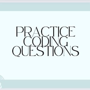 May include: A light blue background with a white rectangle in the centre. The text "PRACTICE CODING QUESTIONS" is in black text on the white rectangle.