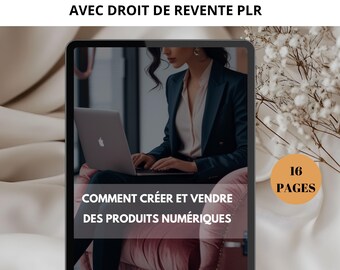 May include: A digital product guide featuring a woman working on a laptop. The guide is titled "Comment créer et vendre des produits numériques" and has 16 pages. The text "Fichier entièrement modifiable sur Canva (outil gratuit)." is at the bottom of the image.