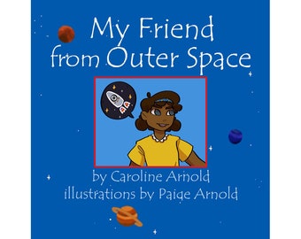 book for kids ages 4-10, children's book, graphic picture book, friendship story, My Friend from Outer Space, easy-read, beginning reader
