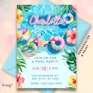 May include: A blue and green pool party invitation with a pink flamingo float, a beach ball, and tropical flowers. The text reads "Charlotte is turning 6. Join us for a pool party! Feb 18 3 PM. 123 Anywhere St, Any City, ST 1234. RVSP: +123-456-7890. Personalize & Print"