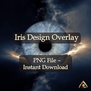 May include: A digital design featuring a detailed blue iris overlay. The image includes the text "Iris Design Overlay" and "PNG File - Instant Download" on a dark background with a cloudy effect.