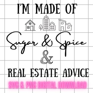 Sugar and Spice and Real Estate Advice PNG & SVG Digital Download
