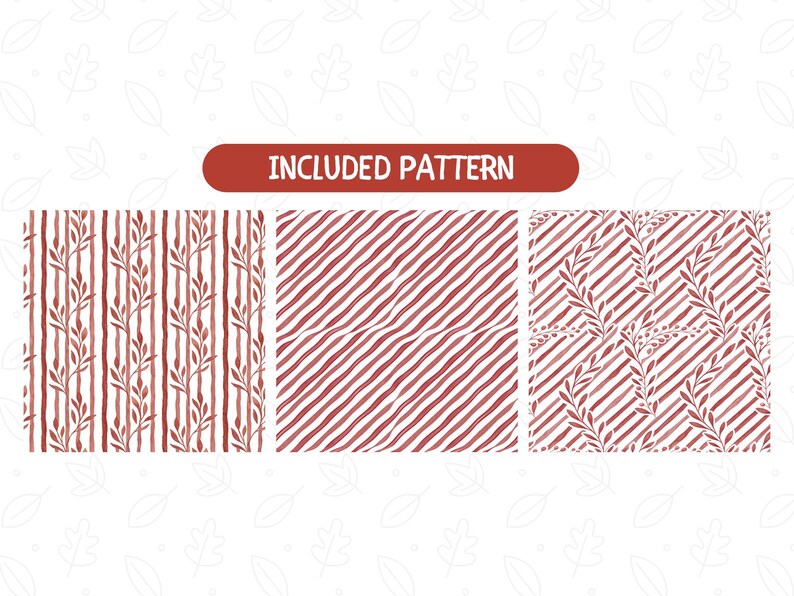 May include: Three watercolor patterns in shades of red and white. The patterns include vertical stripes with leaf accents, diagonal stripes, and a combination of stripes and leaves. The text "INCLUDED PATTERN" is in a red rectangle.