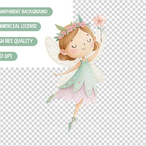 May include: Watercolor illustration of a fairy with a flower. The fairy has brown hair, a flower crown, and wings. She wears a mint green and pink dress. The image includes text that says "Transparent Background", "Commercial License", "High Res Quality", and "300 DPI".