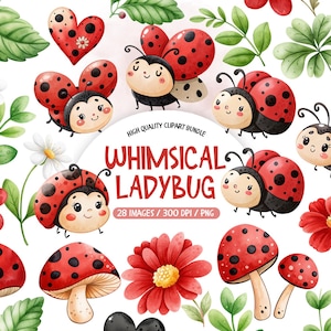 May include: A watercolour clipart bundle with whimsical ladybugs, red mushrooms, flowers, and green leaves. The text "WHIMSICAL LADYBUG" is displayed with the details "28 IMAGES / 300 DPI / PNG". The ladybugs have red wings with black spots.