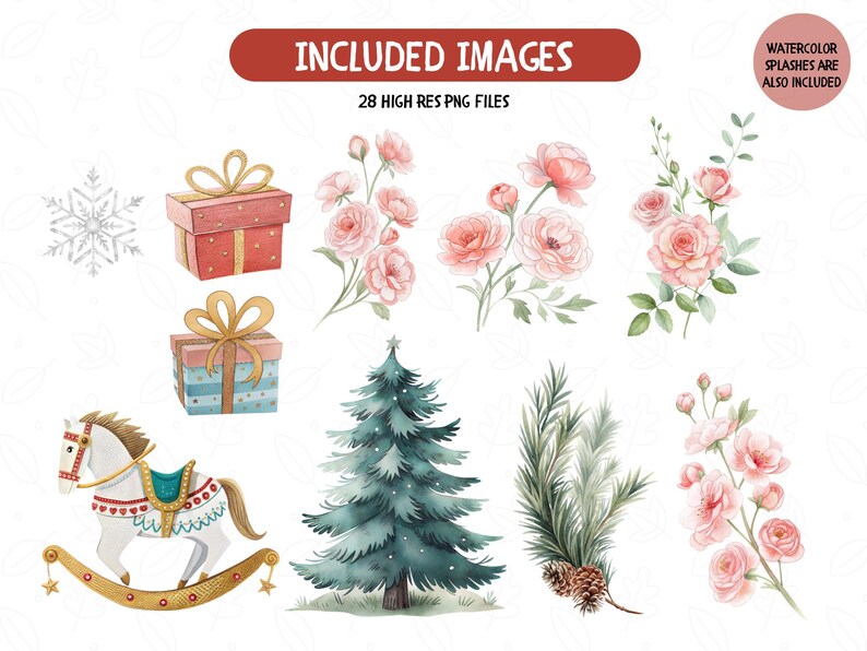 May include: Watercolor illustrations of Christmas and floral elements. Includes a snowflake, gift boxes, pink roses, a Christmas tree, a rocking horse, and pine branches. The text at the top reads "INCLUDED IMAGES" and "28 HIGH RES PNG FILES".