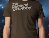 I'm Nauseously Optimistic tee