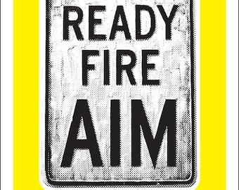 Ready Fire Aim by Shawn Wolfe