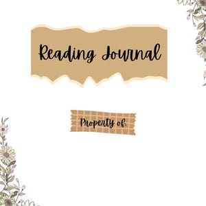 May include: A brown paper journal with the text "Reading Journal" and a brown and peach checkered tape label that says "Property of:". The journal is decorated with white flowers in the corners.