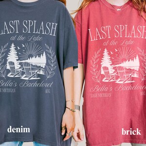 Lake Bachelorette Last Splash Shirt Camp Bach Personalized Girls Trip Camping Tshirt Bridesmaid Proposal Bridal Shower Gift Bridal Party Tee