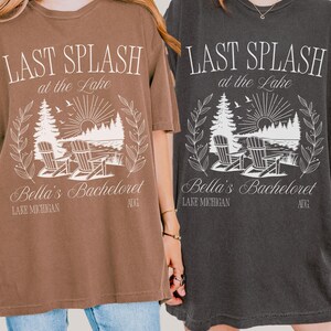 Lake Bachelorette Last Splash Shirt Camp Bach Personalized Girls Trip Camping Tshirt Bridesmaid Proposal Bridal Shower Gift Bridal Party Tee