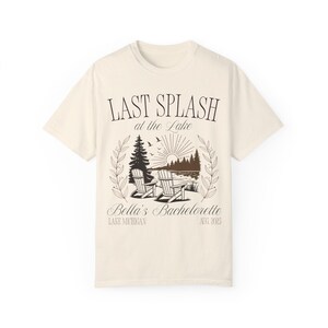 Lake Bachelorette Last Splash Shirt Camp Bach Personalized Girls Trip Camping Tshirt Bridesmaid Proposal Bridal Shower Gift Bridal Party Tee