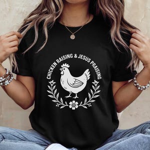 Chicken Raising Jesus Praising Tee - Christian Unisex Tee, Farm Life Shirt, Funny Chicken Farmer Gift, Religious Graphic T-Shirt, Poultry
