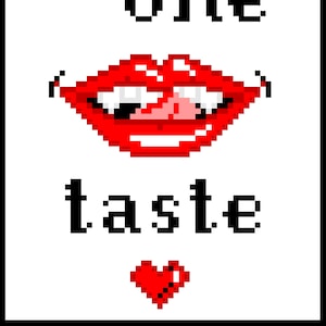 Könnte beinhalten: Pixelgrafik auf weißem Hintergrund mit schwarzem Rand. Der Text lautet "just one taste" über einem roten, verpixelten Mund und einem roten, verpixelten Herzen.