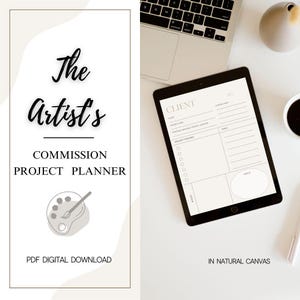 May include: A digital commission project planner titled "The Artist's Commission Project Planner" with a palette and brush icon. A tablet displays a client form. The text "PDF Digital Download" and "In Natural Canvas" are also visible.