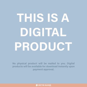 May include: A light blue background with white text that reads "THIS IS A DIGITAL PRODUCT". Below the text is a smaller white text description that reads "No physical product will be mailed to you. Digital products will be available for download instantly upon payment approval."