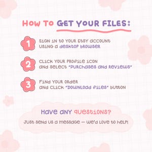 K&ouml;nnte beinhalten: Rosa-wei&szlig;e Grafik mit Anweisungen zum Herunterladen von Dateien von Etsy. Der Text lautet "So erhalten Sie Ihre Dateien" und enth&auml;lt drei Schritte mit Blumen-Symbolen. Es enth&auml;lt auch einen Abschnitt f&uuml;r Fragen.