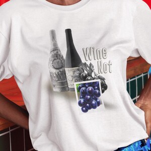 Funny Wine Lover T-Shirt, Wine Not Graphic Tee, Grapes and Wine Bottles Shirt, Wine Enthusiast Gift, Casual Drinking Humor Top