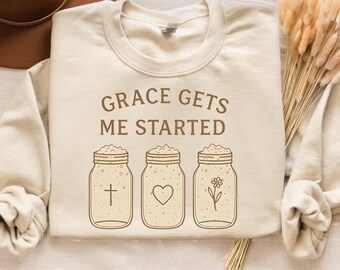 Gnade bekommt mich angefangen Sweatshirt, Sauerteig Bäcker christliches Geschenk