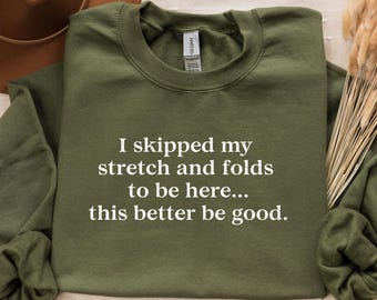 Funny Sourdough Baker Sweatshirt, "Let It Rise" Crewneck