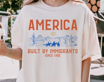 Comfort Colors® Fourth Of July Shirt, Honoring Immigrants Unisex Shirt, Built By Immigrants, Gift for Activists, Social Justice, Summer Tee