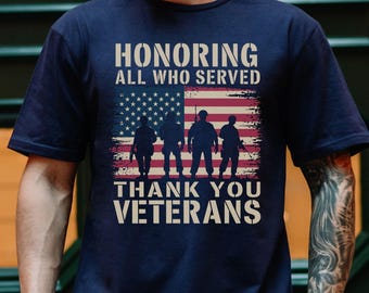 Veterans Day Shirt US Honoring All Who Served Shirt, Thank You Veterans Tee, Patriotic Military Tee, Veteran Appreciation Gift for Him, Her