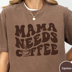 Comfort Colors®Mama Needs Coffee Shirt | Retro Groovy Coffee Mom Tee | Vintage Distressed Graphic Tee Gift for Coffee Lovers & Tired Moms
