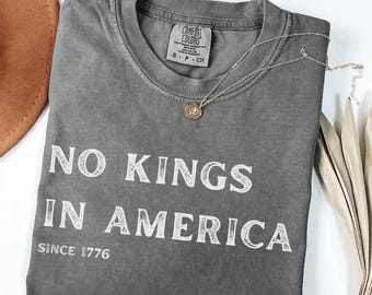 Comfort Colors® No Kings In America Shirt, Anti-Trump Shirt, Protest Shirt, Democracy Tees, Gift for Anti-MAGA, Patriotic Tee, Liberal Shirt
