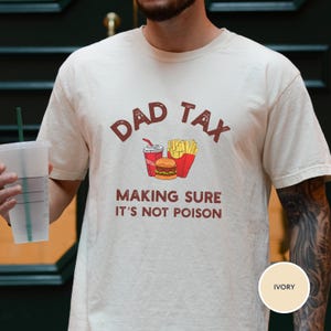 Funny Dad Tax Comfort Colors® Shirt – Fast Food Joke Tee for Dads – Father&#39;s Day Gift from Kids – Hamburger Fries Soda Graphic T-Shirt