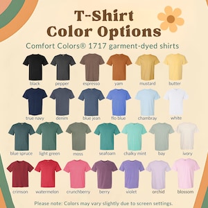 May include: A display of Comfort Colors 1717 garment-dyed t-shirts in various colors, including black, pepper, espresso, and crimson. The image includes the text "T-Shirt Color Options" and a note about color variations.
