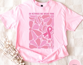 In October We Wear Pink Shirt, Breast Cancer Awareness Floral Ribbon Tee, Retro Pink October TShirt, Support Survivor Gift, Pink Month Shirt