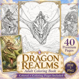 May include: A digital coloring book titled Dragon Realms featuring black and white line art of a person riding a dragon, with additional illustrations of dragons and riders, 40 premium pages, and PDF plus PNG file formats included.