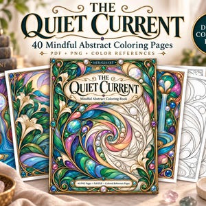 May include: A digital coloring book titled The Quiet Current featuring 40 mindful abstract coloring pages. The cover displays a swirling, colorful design with green, blue, and pink hues, accented by circular gems. Includes PDF, PNG, and color references.