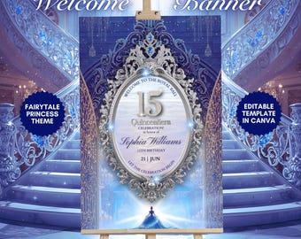 May include: A blue and silver welcome banner on an easel. The banner reads "Welcome Banner" and "Welcome to the Royal Ball". It features the text "15 Quinceañera Celebration" and "Sophia Williams". The banner is a fairytale princess theme.