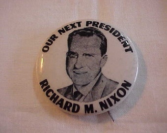Our Next President Richard M. Nixon - Campaign Pin Pinback Button