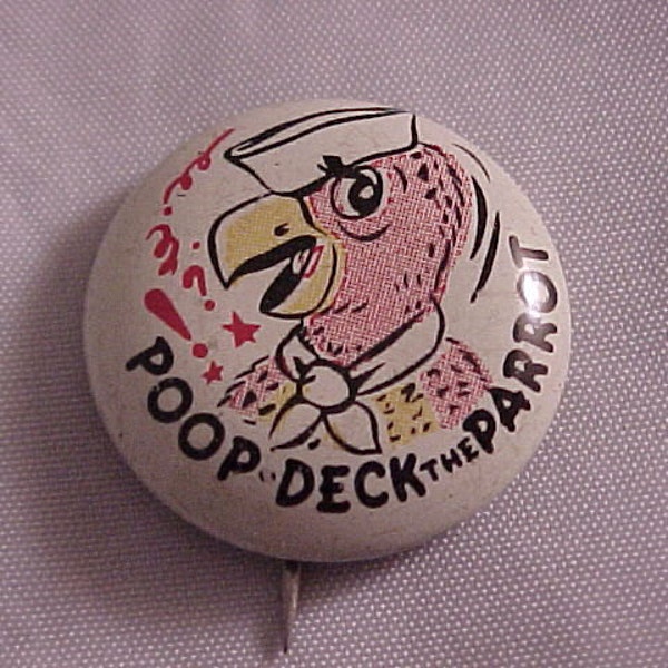 Vintage Advertising Pinback Button - Poop Deck The Parrot