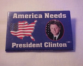 America Needs President Clinton - 1996 Bill Clinton Al Gore Campaign Pin Pinback Button
