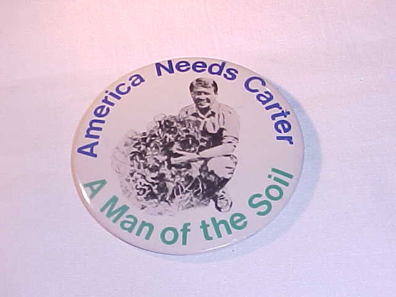 America Needs Carter A Man Of The Soil Jimmy Carter Political Campaign Pin Button 3 diameter image 1