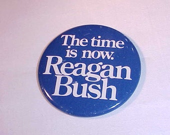 The Time Is Now Reagan Bush Pin Pinback Button Ronald Reagan 1980 Campaign Button